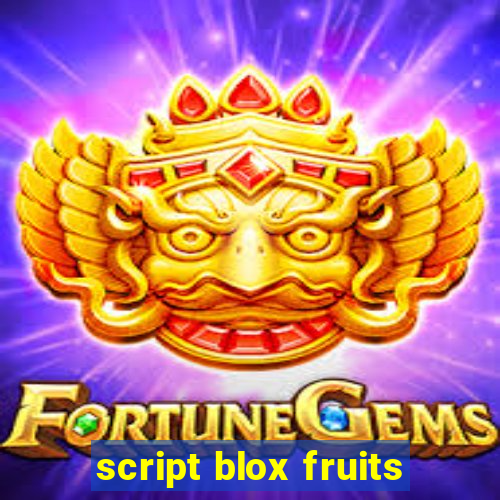 script blox fruits